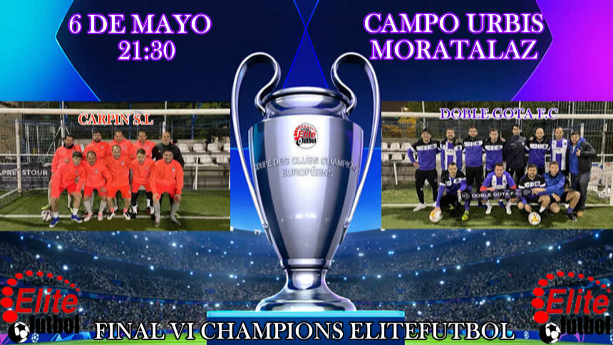 FINAL CHAMPIONS ELITEFUTBOL VI EDICION